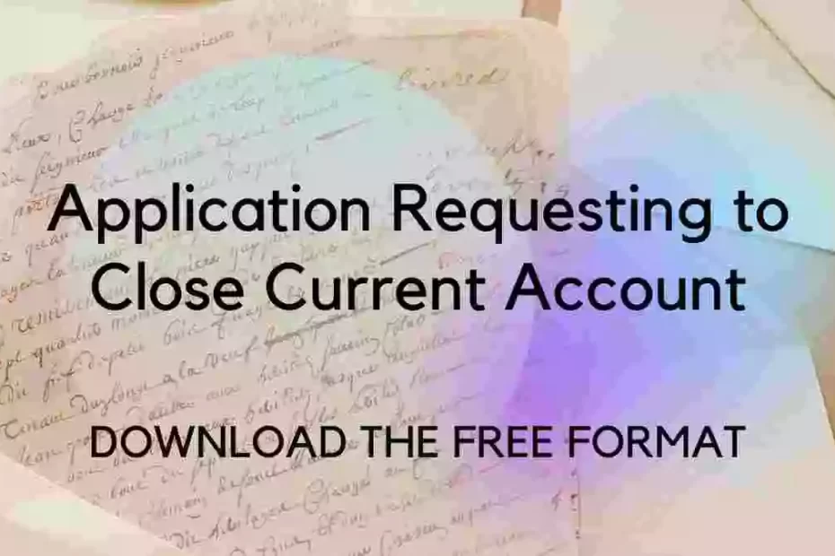Application Requesting to Close Current Account